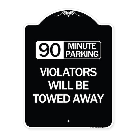 Signmission 90 Minute Parking Violators Will Towed Away Heavy-Gauge Aluminum Sign, 24" x 18", BW-1824-24360 A-DES-BW-1824-24360